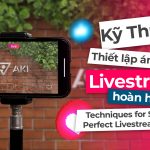 Kỹ Thuật Thiết Lập Ánh Sáng Livestream Hoàn Hảo