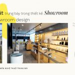 Nghệ Thuật Trưng Bày Trong Thiết Kế Showroom