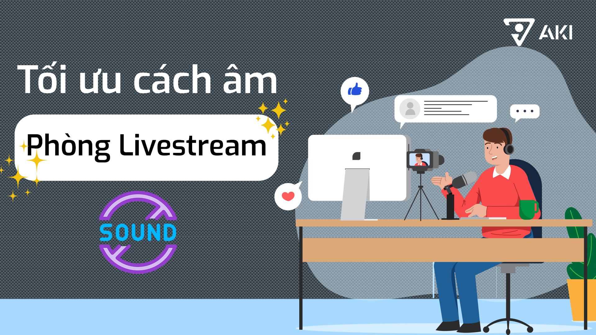 Tối Ưu Cách Âm Cho Phòng Livestream Chuyên Nghiệp Của Aki